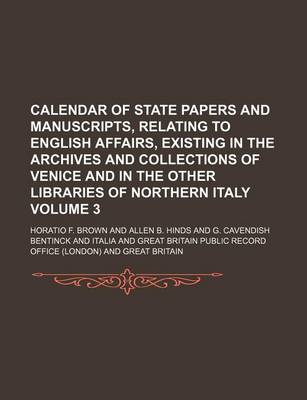 Book cover for Calendar of State Papers and Manuscripts, Relating to English Affairs, Existing in the Archives and Collections of Venice and in the Other Libraries of Northern Italy Volume 3