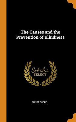 Book cover for The Causes and the Prevention of Blindness