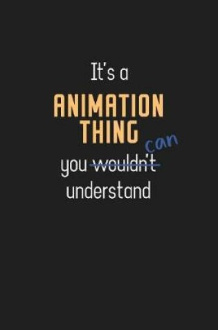 Cover of It's a Animation Thing You Can Understand