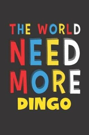 Cover of The World Need More Dingo