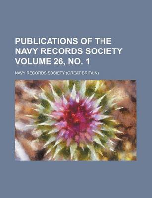 Book cover for Publications of the Navy Records Society Volume 26, No. 1