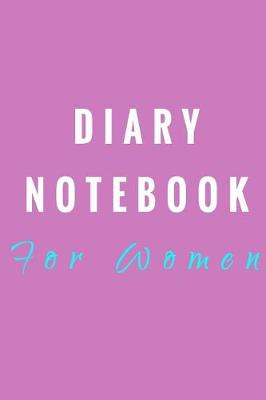 Book cover for Diary Notebook For Women