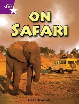 Book cover for Rigby Star Independent Year 2 Purple Non Fiction On Safari Single