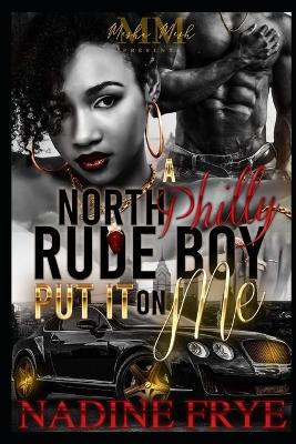 Book cover for A North Philly Rudeboy Put It On Me