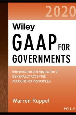 Cover of Wiley GAAP for Governments 2020 – Interpretation and Application of Generally Accepted Accounting Principles for State and Local Governments