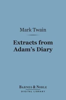 Book cover for Extracts from Adam's Diary (Barnes & Noble Digital Library)