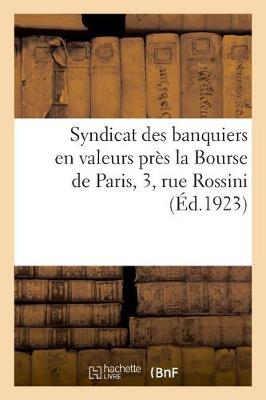 Book cover for Syndicat Des Banquiers En Valeurs Pres La Bourse de Paris, 3, Rue Rossini