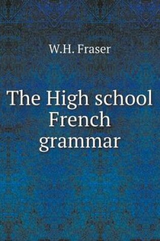 Cover of The High school French grammar