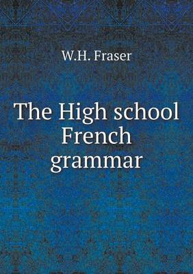 Book cover for The High school French grammar