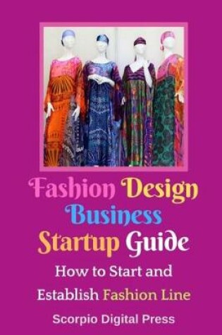 Cover of Fashion Design Business Startup Guide