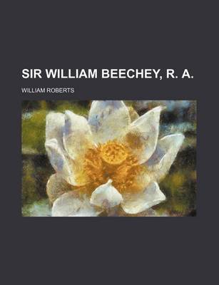 Book cover for Sir William Beechey, R. A.