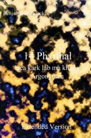 Cover of 14 Phxrthal Laea Kark Lab Ma Khxng Argonymen Extended Version