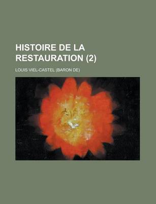 Book cover for Histoire de la Restauration (2 )