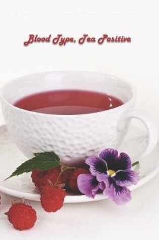 Cover of Blood Type, Tea Positive