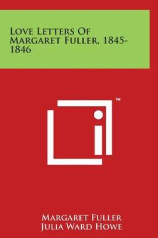 Cover of Love Letters Of Margaret Fuller, 1845-1846