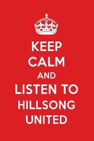 Cover of Keep Calm and Listen to Hillsong United