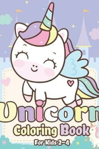 Cover of Unicorn Coloring Book for Kids 2-4