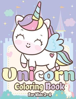 Book cover for Unicorn Coloring Book for Kids 2-4