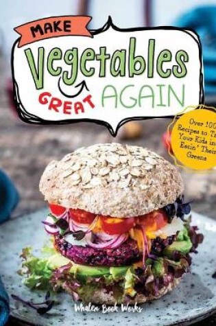 Cover of Make Vegetables Great Again