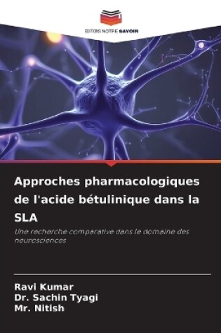 Cover of Approches pharmacologiques de l'acide bétulinique dans la SLA