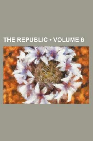 Cover of The Republic (Volume 6)