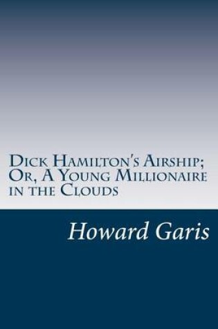 Cover of Dick Hamilton's Airship; Or, A Young Millionaire in the Clouds