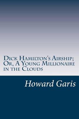 Book cover for Dick Hamilton's Airship; Or, A Young Millionaire in the Clouds