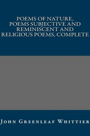 Cover of Poems of Nature, Poems Subjective and Reminiscent and Religious Poems, Complete