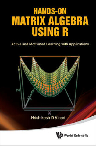 Cover of Hands-on Matrix Algebra Using R: Active And Motivated Learning With Applications