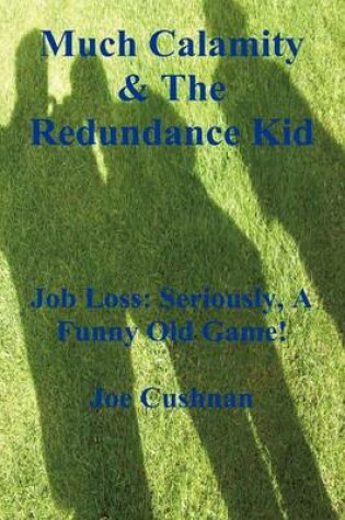 Cover of Much Calamity & The Redundance Kid