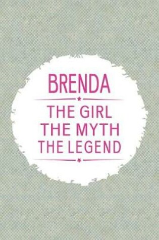 Cover of Brenda the Girl the Myth the Legend