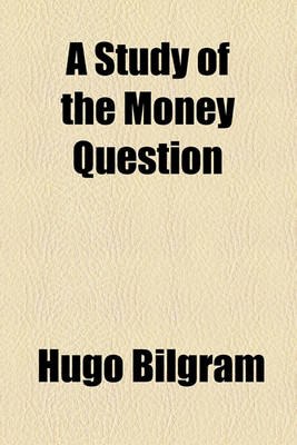 Book cover for A Study of the Money Question