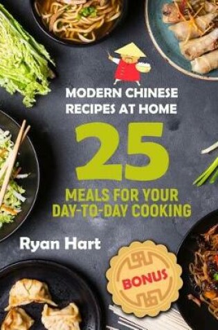 Cover of Modern Chinese recipes at home. Cookbook