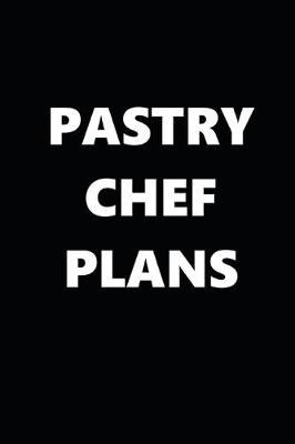 Book cover for 2020 Weekly Planner Pastry Chef Plans 134 Pages