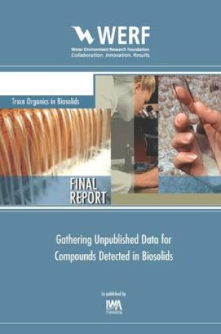 Cover of Gathering Unpublished Data for Compounds Detected in Biosolids