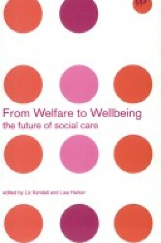 Cover of From Welfare to Well-Being: the Future of Social Care