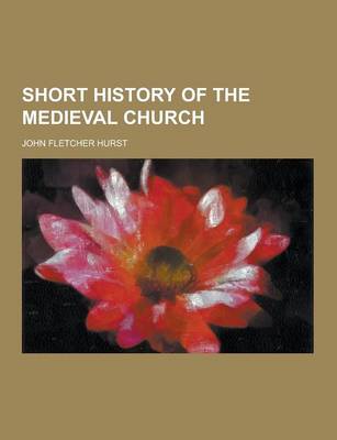 Book cover for Short History of the Medieval Church