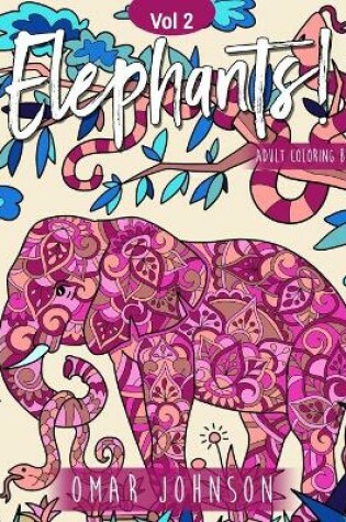 Cover of Elephants! Adult Coloring Book Vol 2