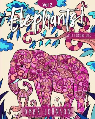 Book cover for Elephants! Adult Coloring Book Vol 2
