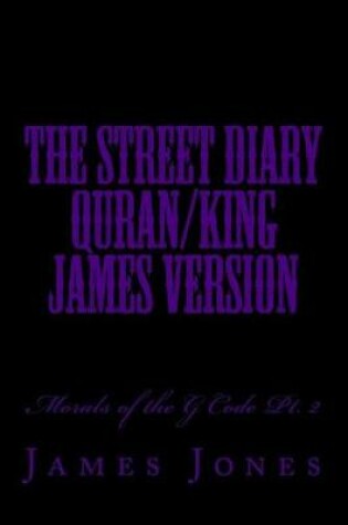 Cover of The Street Diary Quran/King James Version