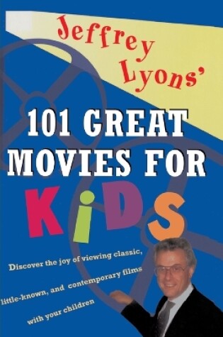 Cover of Jeffrey Lyons' 101 Great Movies for Kids
