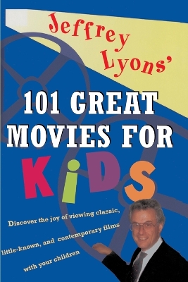 Book cover for Jeffrey Lyons' 101 Great Movies for Kids