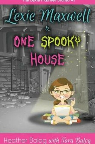 Cover of Lexie Maxwell & One Spooky House