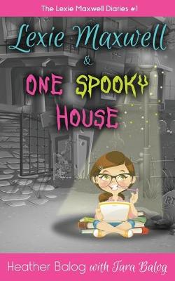 Book cover for Lexie Maxwell & One Spooky House