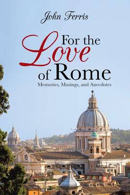 Book cover for For the Love of Rome