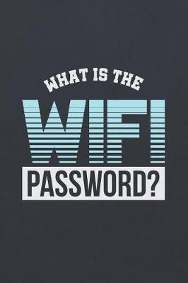 Book cover for What Is the Wifi Password?
