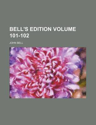 Book cover for Bell's Edition Volume 101-102