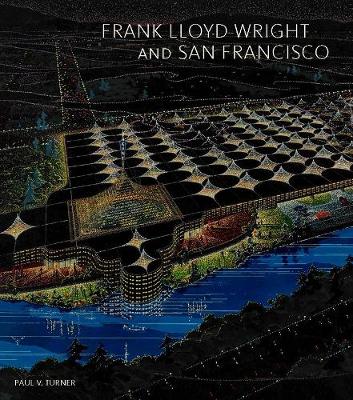 Book cover for Frank Lloyd Wright and San Francisco