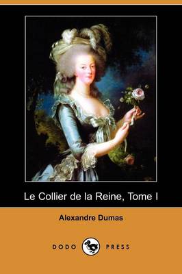 Book cover for Le Collier de La Reine, Tome I (Dodo Press)