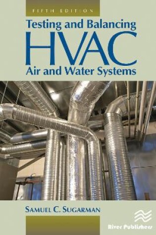 Cover of Testing and Balancing HVAC Air and Water Systems, Fifth Edition